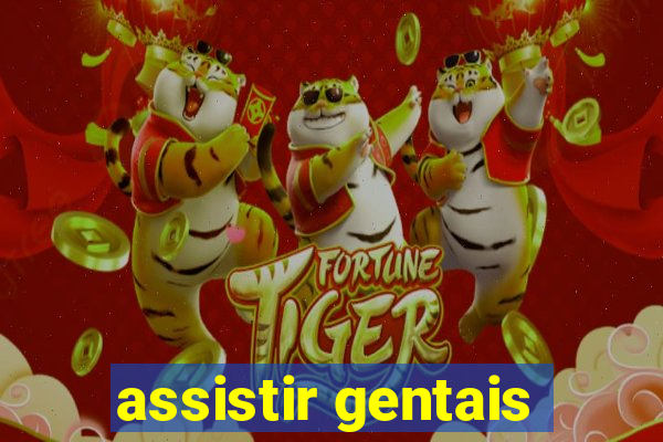 assistir gentais